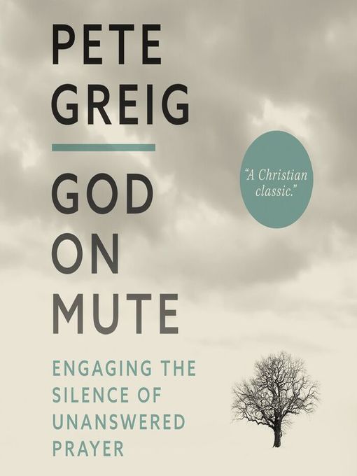 Title details for God on Mute by Pete Greig - Available